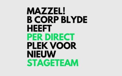 MAZZEL! B CORP BLYDE HEEFT IN 2024 PLEK VOOR NIEUWE IMPACT TRAINEES