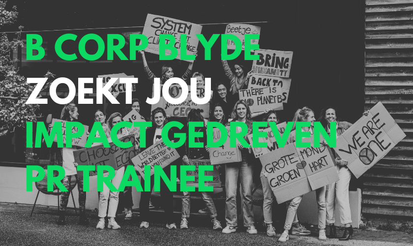 B CORP BLYDE HEEFT PLEK VOOR EEN NIEUWE IMPACT STAGIAIR
